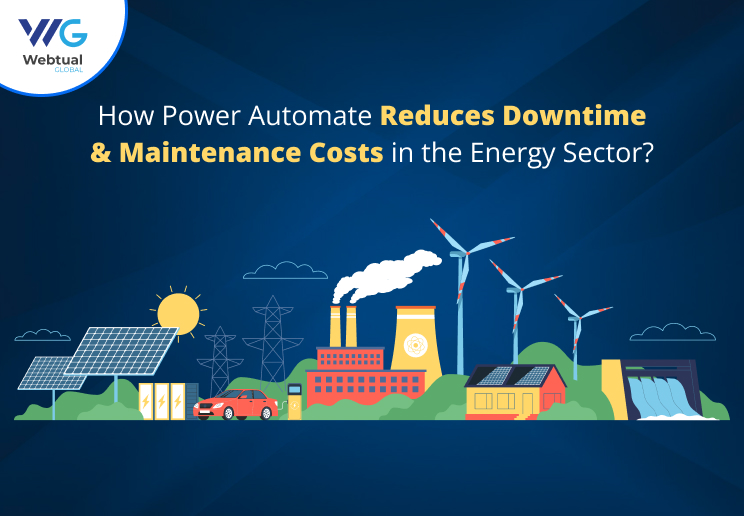 How Power Automate Reduces Downtime and Maintenance Costs in the Energy Sector?