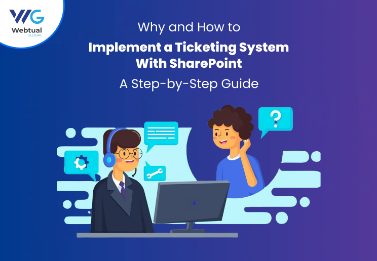 Why and How to Implement a Ticketing System with SharePoint: A Step-by-Step Guide